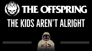 The Offspring • The Kids Aren't Alright (CC) 🎤 [Karaoke] [Instrumental Lyrics]