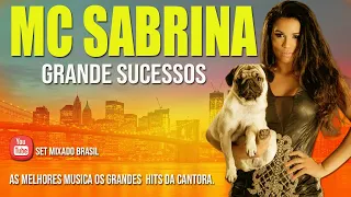 MC SABRINA AS MELHORES | os grandes sucessos do funk as top