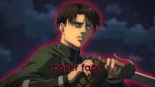 poker face (AMV/EDIT) Levi Ackerman 💀