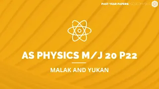 AS Physics P22 MJ20 | CAIE Physics Past Year Papers S1 E5