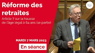 Retraites : examen de l'article 7 sur la hausse de l'âge légal à 64 ans