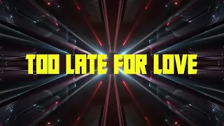 3LAU - Too Late For Love (Lyrics)