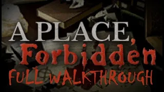 A PLACE, FORBIDDEN - PC Game -  Gameplay Full Walkthrough No Commentary