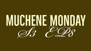 MUCHENE MONDAY S3 EP8