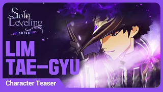 [Solo Leveling:ARISE] Character Teaser #3: Lim Tae-Gyu