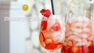 Mixology 101 - Strawberry Shortcake Sangria