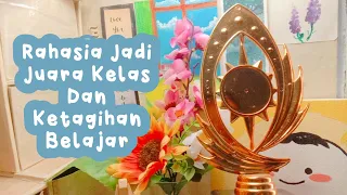 Rahasia Jadi Juara Kelas Dan Ketagihan Belajar