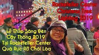 Christmas Lighting Tree at Rockefeller Center 12/04/19 / Lễ Thắp Sáng Cây Thông ở Rockefeller Center