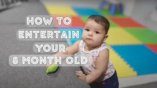 How I ENTERTAIN My 8 Month Old | 6 Developmental Games & Activities