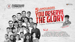 You Deserve the Glory  |  5 Languages Music Collab |  Parsonage Community | Top Tunes  ©
