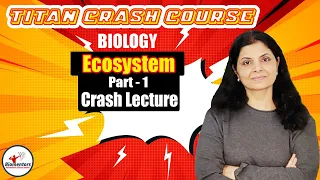 Biology l Ecosystem 1 l Titan Crash Course l NEET
