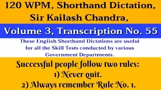 120 WPM, Shorthand Dictation, Kailash Chandra, Volume 3 , Transcription No.  55