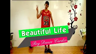 Beautiful Life by Sasha Lopez | Roy Dance Cardio | RoyRoy Rosales Teves