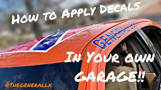 How to Apply Decals in Your Own Garage!! (General Lee Decal Install)