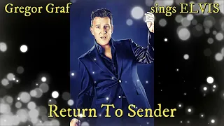 Gregor Graf sings ELVIS - Return to Sender