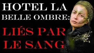 [CREEPYPASTA FR] Hôtel La Belle Ombre : Liés par le sang l Chapitre 6