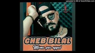 Cheb Bilal - Même pas appel