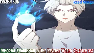 【《I S i t R W》】Immortal Swordsman in the Reverse World Chapter 337 English Sub