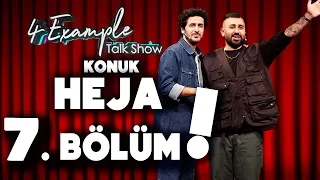 4 Example Talk Show 7. Bölüm | Konuk: HEJA