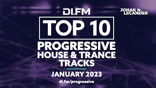 DI.FM's Top 10 Progressive House & Trance Tracks! January 2023 *Paul Sawyer, Fuenka, Stan Kolev...