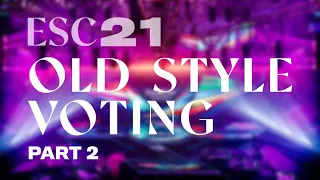 EUROVISION 2021 // OLD STYLE VOTING PT. 2/3