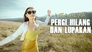 Vita Alvia - Pergi Hilang dan Lupakan - Remix So So Ho Ha Semongko (Official MV ANEKA SAFARI)