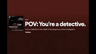 Pov: You're a detective | Noir inspired |