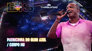 Thiaguinho - Patricinha do Olho Azul/Corpo Nu - Ao Vivo - Tardezinha Bis