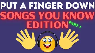 Put A Finger Down | Songs You Know Edition