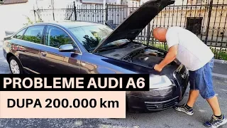 Ce probleme are un AUDI A6 dupa 200.000 km