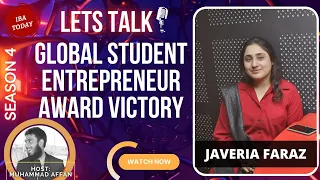 Global Student Entrepreneur Victory - Javeria Faraz |Episode 18|Season 4| Let’s Talk