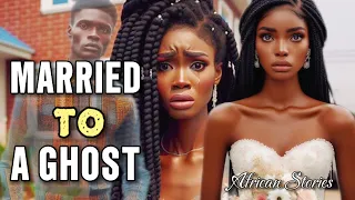 See How This Lady Married A Ghost #stories #africa #nollywood