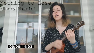 Nothing To Lose - Henry Mancini || cover by JMB