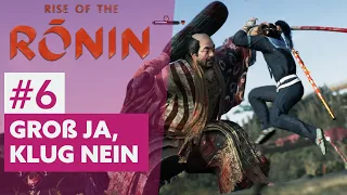 Rise of the Ronin #6 | GROß JA, KLUG NEIN