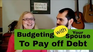 Budgeting WITH Your Spouse to Pay Off Debt-- Money Tips for Couples