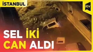 İstanbulda sel suları iki nəfərin ölümünə səbəb olub