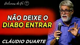 Pastor Cláudio Duarte - Não deixe o DIABO entrar - Palavras de Fé