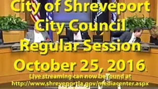 10/25/2016 Regular Session of the Shreveport City Council