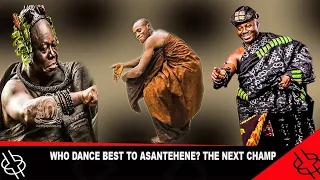 WHO DANCE BEST TO ASANTEHENE? THE NEXT CHAMP