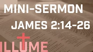 Mini-Sermon - James 2:14-26