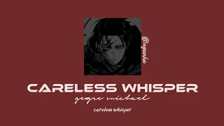 Geogre Michael - Careless Whisper | [Lyrics + Vietsub] | tonight the music seems so loud...