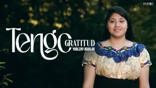 Yorleny Aguilar - Tengo Gratitud.                                           (videoclip  oficial)