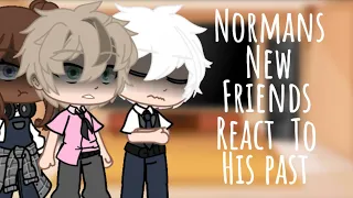 Norman’s new friends react to his past ||tpn/gacha club|| ||MY AU|| ||part 3/3||