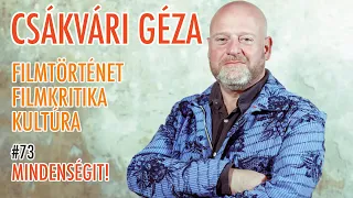Csákvári Géza: Filmtörténet, filmkritika, kultúra, Golden Globe | Mindenségit! #73