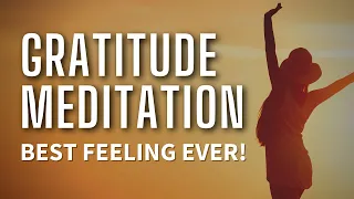 Gratitude Meditation - 10 Minutes of Thankfulness & Gratefulness