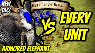 ARMORED ELEPHANT vs EVERY UNIT (Return of Rome) | AoE II: DE