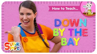 How To Teach the Super Simple Song "Down By The Bay" - Funny Rhyming Song for Kids!