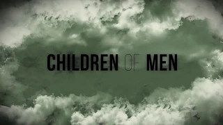 Children of Men - Opening Title