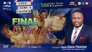 Final Chance || Pastor Dane Fletcher || April 30, 2022