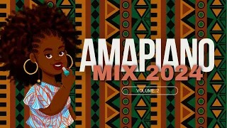 Amapiano Mix 2024 Vol 2 II DJ RT